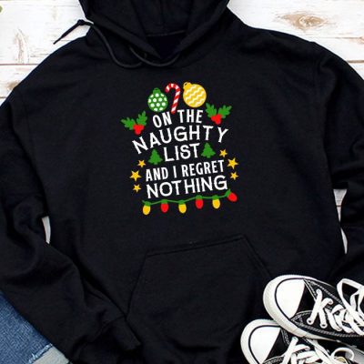 On The Naughty List And I Regret Nothing Funny Xmas Women Hoodie UH1192