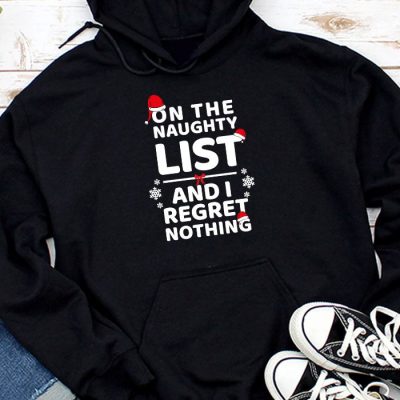 On The Naughty List And I Regret Nothing Funny Xmas Women Hoodie UH1193