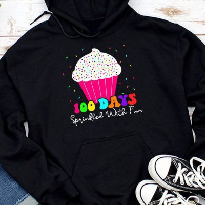 100 Days Sprinkled With Fun Cupcake 100th Day Of School Girl Hoodie UH1322