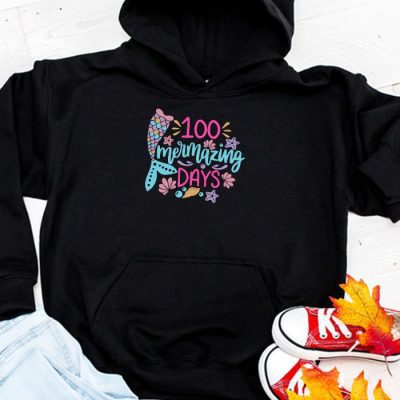 100 Days of School 100 Mermazing Days of School Mermaid Hoodie UH1499