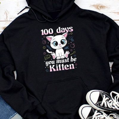 100th Day Of School Cat You Must Be Kitten Hoodie UH1365