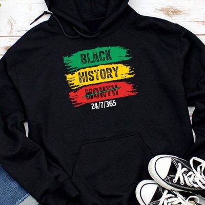 Black History 24-7-365 Men Women Kids Black History Month Hoodie UH1454