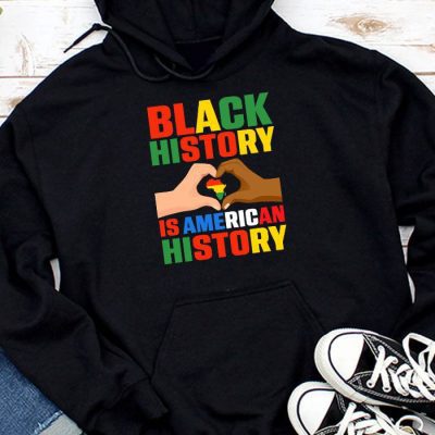Black History Is American History Patriotic African American Hoodie UH1402