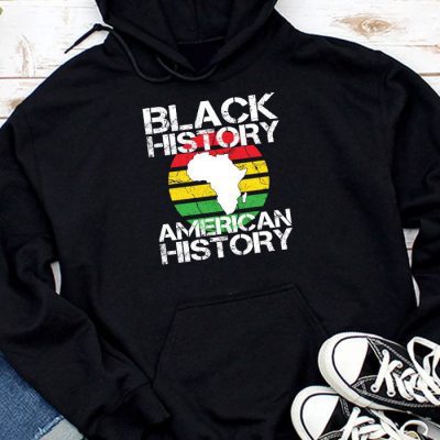 Black History Is American History Patriotic African American Hoodie UH1403