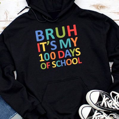 Bruh Its My 100 Days Of School 100th Day Of School Boys Hoodie UH1339