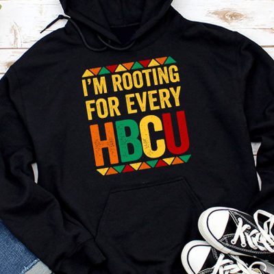 HBCU Black History Month I'm Rooting For Every HBCU Hoodie UH1448