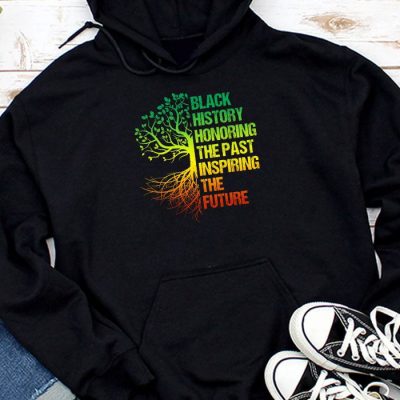 Honoring Past Inspiring Future Men Women Black History Month Hoodie UH1301