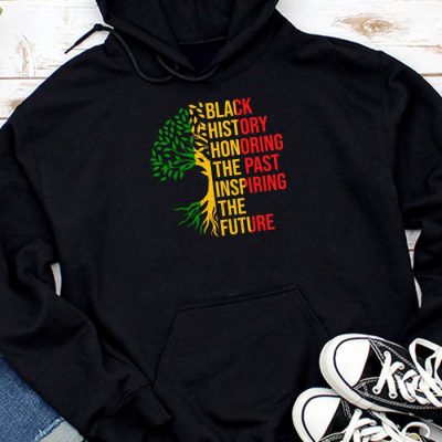 Honoring Past Inspiring Future Men Women Black History Month Hoodie UH1302