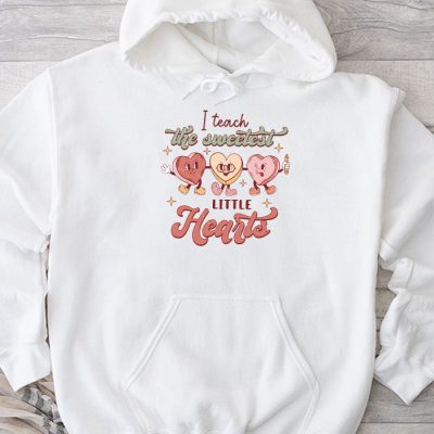 I Teach The Sweetest Little Hearts Valentines Day Teachers Hoodie UH1344