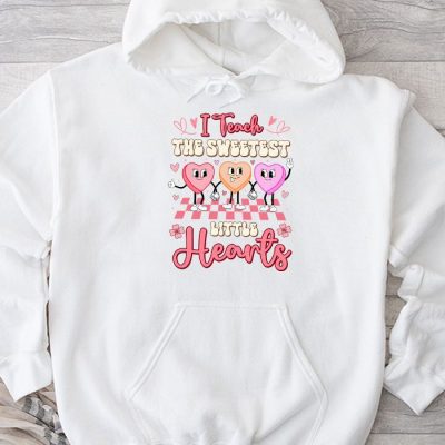 I Teach The Sweetest Little Hearts Valentines Day Teachers Hoodie UH1345