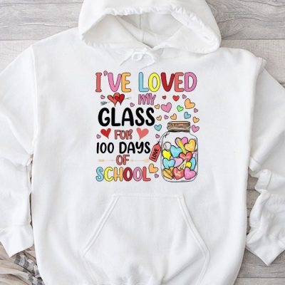 I've Loved My Class For 100 Days School Womens Teacher Hoodie UH1331