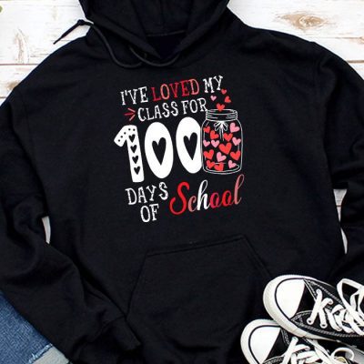I've Loved My Class For 100 Days School Womens Teacher Hoodie UH1332