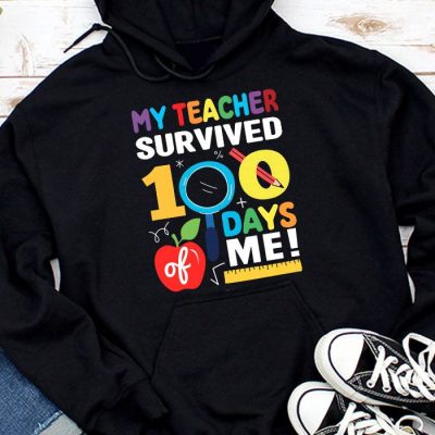 My Teacher Survived 100 Days of Me Happy 100th Day Of School Hoodie UH1395