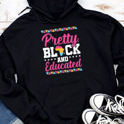 Pretty Black And Educated Black African American Women Hoodie UH1429