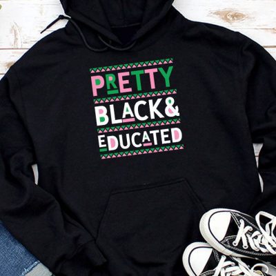 Pretty Black And Educated Black African American Women Hoodie UH1430