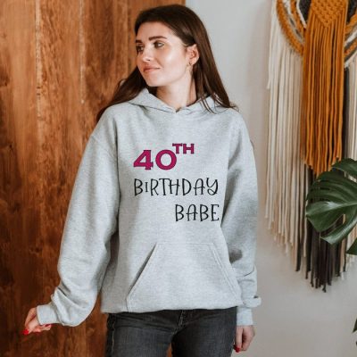 40th Birthday Babe Unisex Hoodie JSH1618