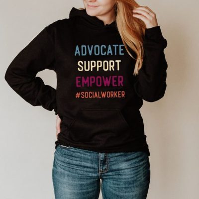 Advocate Support Empower socialworker Unisex Hoodie JSH1364