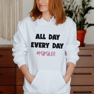 All Day Every Day #mamalife Unisex Hoodie JSH1611