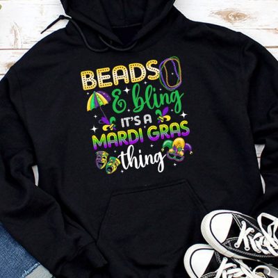 Beads and bling it's a Mardi Gras thing Carnival Mardi Gras Hoodie MHS1144