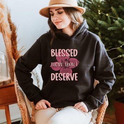 Blessed More Than I Deserve Floral Unisex Hoodie JSH1609