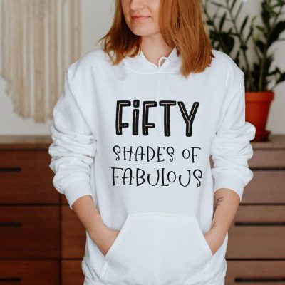 Fifty Shades Of Fabulous Birthday Unisex Hoodie JSH1593