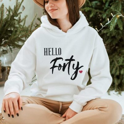 Hello Forty Birthday Unisex Hoodie JSH1589
