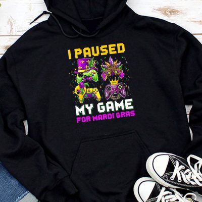 I Paused My Game For Mardi Gras Video Game Mardi Gras Hoodie MHS1110