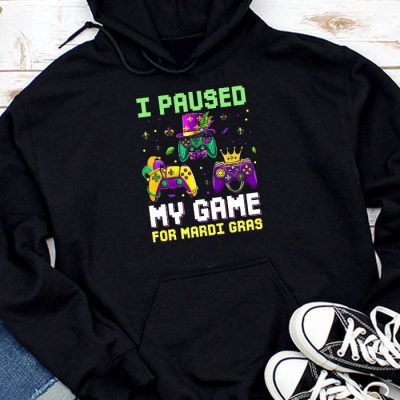 I Paused My Game For Mardi Gras Video Game Mardi Gras Hoodie MHS1111
