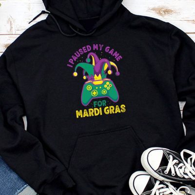 I Paused My Game For Mardi Gras Video Game Mardi Gras Hoodie MHS1114