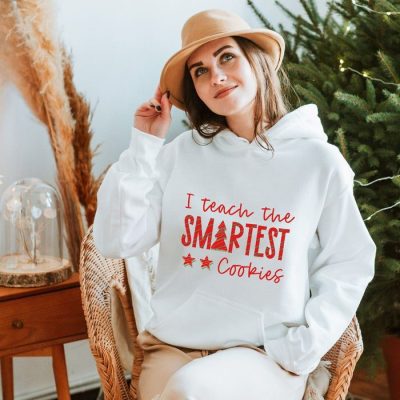 I Teach The Smartest Cookies Unisex Hoodie JSH1293