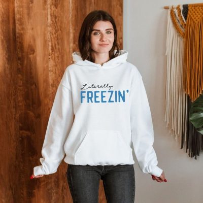 Literally Freezin' Unisex Hoodie JSH1129