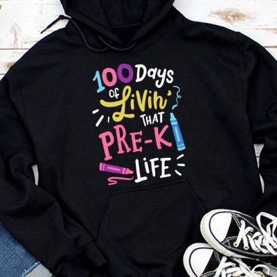 Living 100 Days Of School Pre-k Life Teachers Boys Girls Hoodie MHS1075