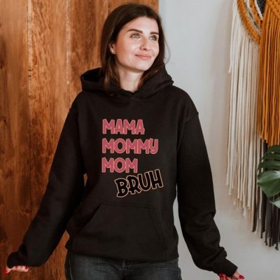 Mama Mommy Mom Bruh Unisex Hoodie JSH1614
