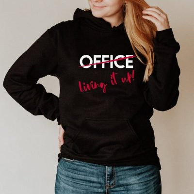 Out Of The Office Living It Up Unisex Hoodie JSH1626