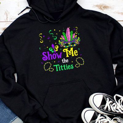 Show Me The Titties Funny Mardi Gras Festival Party Costume Hoodie MHS1199