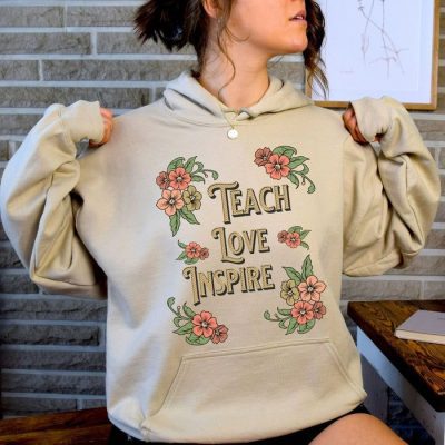 Teach Love Inspire Floral Unisex Hoodie JSH1448