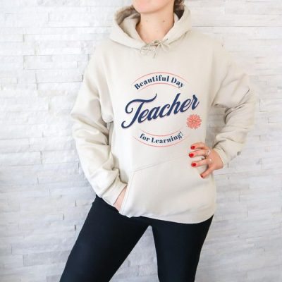 Teacher - Beautiful Day For Learning Unisex Hoodie JSH1394