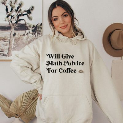 Will Give Math Advice For Coffee Script Unisex Hoodie JSH1369