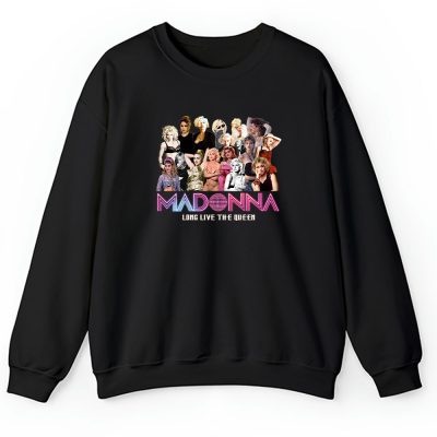 Madonna Long Live The Queen Black Unisex Sweatshirt TAS1108