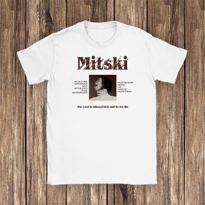 Mitski The Land Is Inhospitable And So Are We Unisex T-Shirt TAT1004