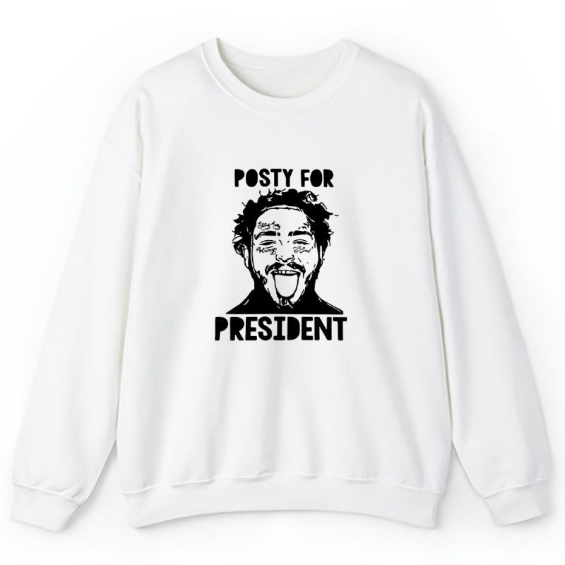 Post Malone Posty For President Vote Posty Unisex Sweatshirt TAS1126