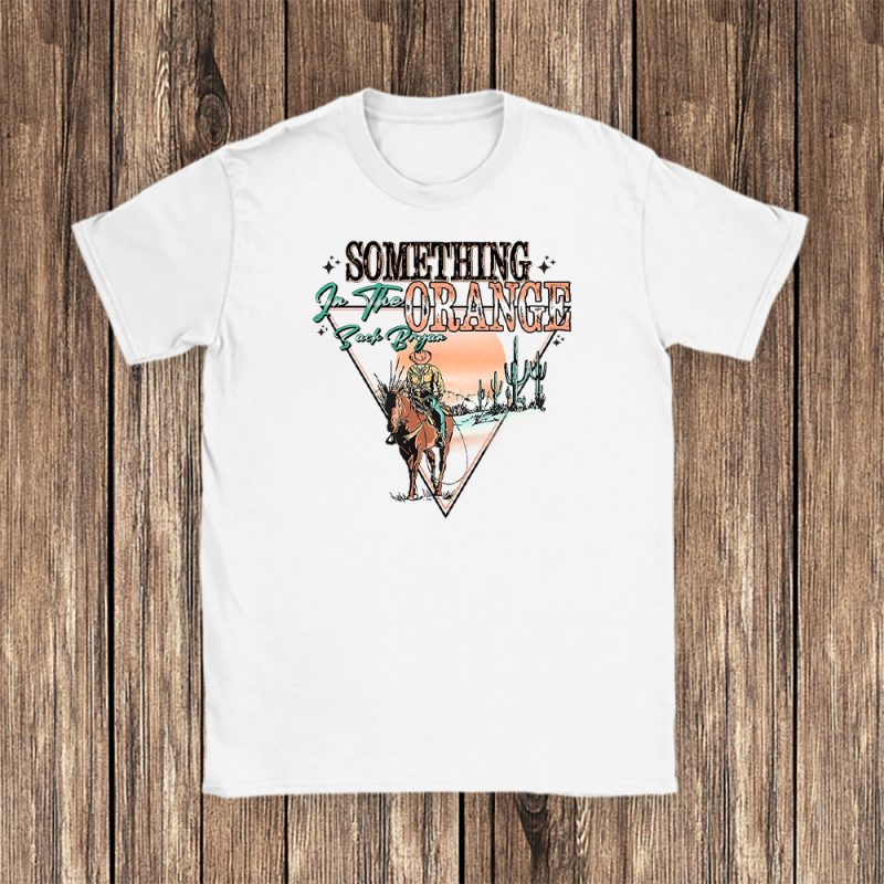 Zach Bryans Something In Orange Unisex T-Shirt TAT1079