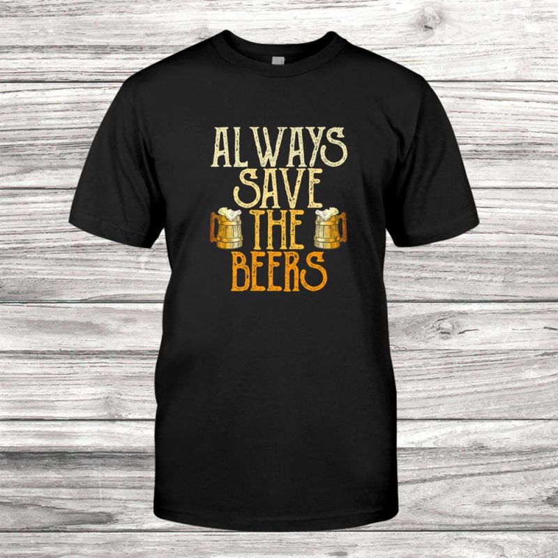 Always Save The Beers Funny Baseball Beer Vintage Gift Premium Unisex T-Shirt