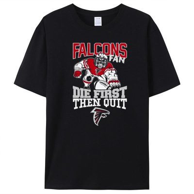 Atlanta Falcons Fan Die First Then Qui Unisex T-Shirt