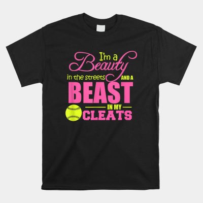 Beauty In The Street Beast In My Cleats Girls Softball Unisex T-Shirt
