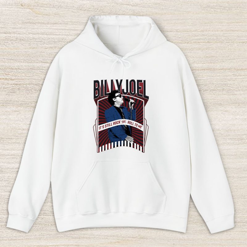 Billy Joel Its Still Rock And Roll To Me Unisex Hoodie TAH2962