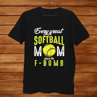 Every Great Softball Mom Drops The F Bomb Funny Baseball Unisex T-Shirt