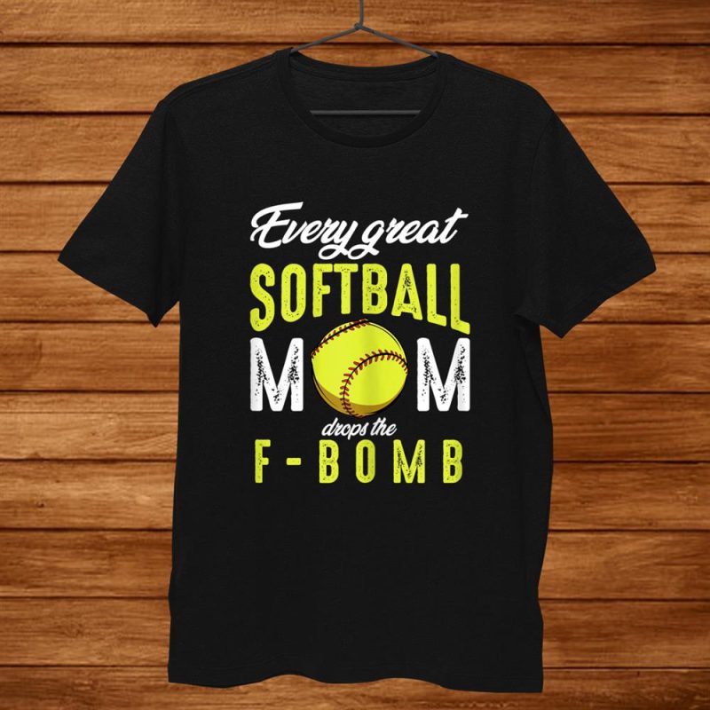 Every Great Softball Mom Drops The F Bomb Funny Baseball Unisex T-Shirt
