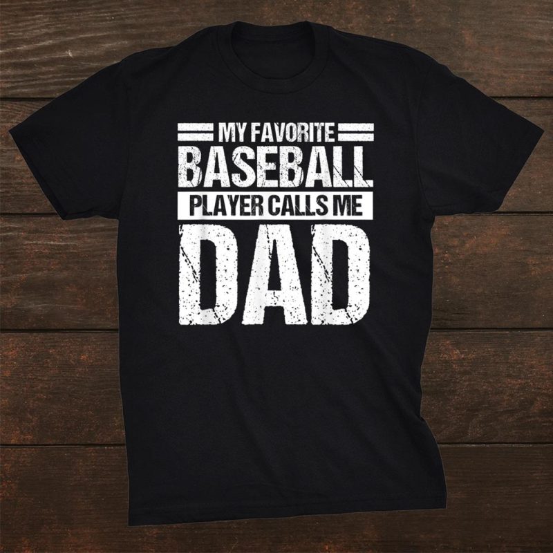 Favorite Baseball Player Calls Me Dad Unisex T-Shirt