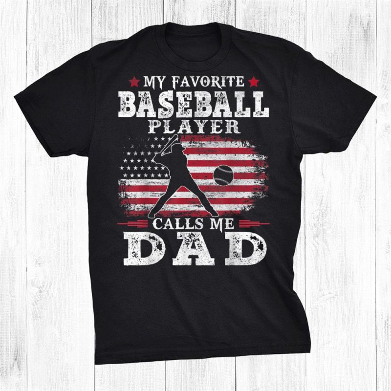 Favorite Baseball Player Calls Me Dad Usa Flag Unisex T-Shirt